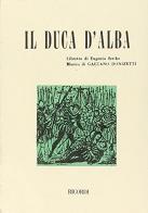 Il duca d'Alba. Opera in tre atti. Musica di G. Donizetti di Augustin-Eugène Scribe edito da Casa Ricordi