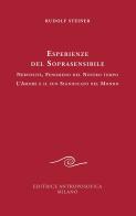 Esperienze del soprasensibile. Nervosità fenomeno del nostro tempo. L'amore e il suo significato nel mondo di Rudolf Steiner edito da Editrice Antroposofica