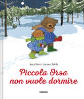 Piccola Orsa non vuole dormire. Ediz. a colori di Amy Hest edito da Fatatrac
