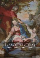 La pinacoteca vaticana. Catalogo dell'esposizione edito da Edizioni Musei Vaticani