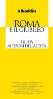 Roma e il Giubileo. Guida ai tesori della città edito da L'Espresso (Gruppo Editoriale)