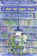 I diari del signor Rossi di Benedetto Tudino, Giovanna Koch edito da Lapis
