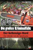 Die Grossen Kriminalfälle in Südtirol vol.7 di Artur Oberhofer edito da Arob