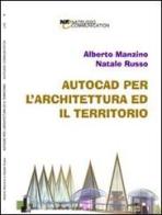AutoCAD per l'architettura ed il territorio di Alberto Manzino, Natale Russo edito da Natrusso Communication