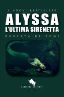 Alyssa, l'ultima sirenetta di Roberta De Tomi edito da How2