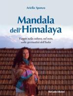 Mandala dell'Himalaya. Viaggio nella cultura, nel mito, nella spiritualità dell'India di Ariella Sponza edito da BioGuida
