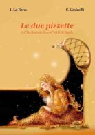 Le due pizzelle di Ida La Rana, Carmela Casinelli edito da Il Quaderno Edizioni