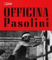 Officina Pasolini. Catalogo della mostra (Bologna, 18 dicembre 2015-28 marzo 2016) edito da Edizioni Cineteca di Bologna