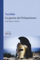 La guerra del Peloponneso. Testo greco a fronte di Tucidide edito da Foschi (Santarcangelo)