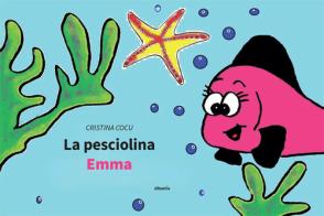 La pesciolina Emma. Ediz. illustrata di Cristina Cocu edito da Gruppo Albatros Il Filo