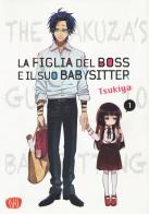 La figlia del boss e il suo babysitter vol.1 di Tsukiya edito da Ishi Publishing