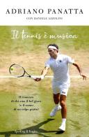 Il tennis è musica di Adriano Panatta, Daniele Azzolini edito da Sperling & Kupfer