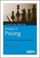 Strategie di pricing. Come migliorare la redditività aziendale di Hermann Simon, Danilo Zatta edito da Hoepli