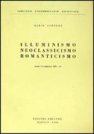 Illuminismo, neoclassicismo, romanticismo di Mario Santoro edito da Liguori