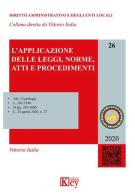 L' applicazione delle leggi, norme, atti e procedimenti di Vittorio Italia edito da Key Editore