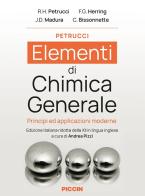 Elementi di chimica generale. Principi ed applicazioni moderne di R. H. Petrucci, F. G. Herring, J. D. Madura edito da Piccin-Nuova Libraria