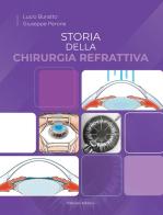 Storia della chirurgia refrattiva di Lucio Buratto, Giuseppe Perone edito da Fabiano