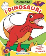 Dinosauri. Io coloro. Ediz. a colori di Roberta Fanti edito da Edizioni del Borgo