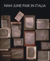 Nam June Paik in Italia edito da Silvana
