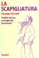 La scapigliatura. Profilo storico, protagonisti, documenti di Giuseppe Farinelli edito da Carocci