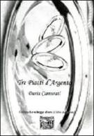 Tre piatti d'argento di Daria Camurati edito da Montedit