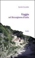 Viaggio nel Mezzogiorno d'Italia di Bartolo Ciccardini edito da Guida