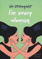 I'm every woman di Liv Strömquist edito da Fandango Libri