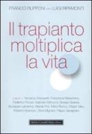 Il trapianto moltiplica la vita di Franco Filipponi, Luigi Ripamonti edito da Dalai Editore