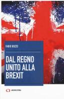 Dal Regno Unito alla Brexit di Fabio Bozzo edito da Mattioli 1885