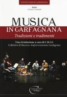 Musica in Garfagnana. Tradizioni e tradimenti edito da C&P Adver Effigi