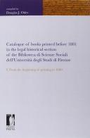 Catalogue of books printed before 1801 in the legal historical section of the Biblioteca di scienze sociali dell'Università degli studi di Firenze vol.1 edito da Firenze University Press