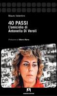 40 passi. L'omicidio di Antonella Di Veroli di Mauro Valentini edito da Armando Editore