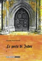 Le porte di Isdor vol.1 di Claudia Paternoster edito da Publistampa