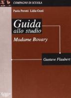 Madame Bovary. Guida allo studio di Lidia Gusti, Paola Perotti edito da Argo Edizioni