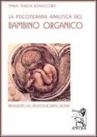 La psicoterapia analitica del bambino organico di M. Teresa Bonaccorsi edito da Anfora