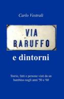 Via Baruffo e dintorni di Carlo Vestrali edito da ilmiolibro self publishing