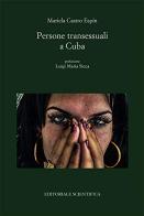 Persone transessuali a Cuba di Mariela Castro Espin edito da Editoriale Scientifica