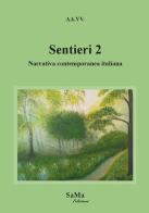 Sentieri. Narrativa contemporanea italiana. Nuova ediz. vol.2 di Livia Cattan, Andrea Giostra, Laura Marcucci edito da SaMa Edizioni