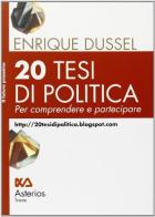 20 tesi di politica. Per comprendere e partecipare di Enrique Dussel edito da Asterios