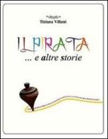 Il pirata e altre storie di Tiziana Villani edito da ArtEventBook