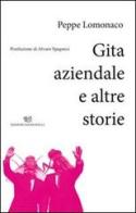 Gita aziendale e altre storie di Peppe Lomonaco edito da Edizioni Giannatelli