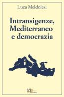 Intransigenze, mediterraneo e democrazia di Luca Meldolesi edito da Italic Digital Editions