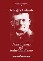 Pessimismo ed individualismo di Georges Palante edito da Edizioni Immanenza
