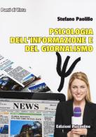 Psicologia dell'informazione e del giornalismo di Stefano Paolillo edito da Psiconline