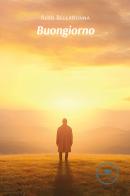 Buongiorno di Aldo Belladonna edito da Europa Edizioni