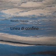 Linea di confine di Marcello Oggianu edito da Youcanprint