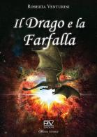 Il drago e la farfalla di Roberta Venturini edito da Pav Edizioni