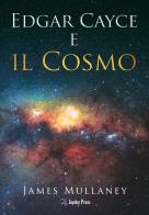 Edgar Cayce e il cosmo di James Mullaney edito da Jupiter Press