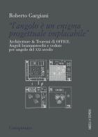 «L' angolo è un enigma progettuale implacabile». Architetture & Teoremi di Office. Angoli bramanteschi e vedute per angolo del XXI secolo edito da Campisano Editore