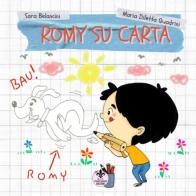 Romy su carta. Ediz. illustrata di Sara Belancini edito da Literary Romance